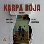 KARPA ROJA: Edición N°2 “MEMORIA Y TERRITORIO”