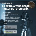 2do ciclo: La Reina a Todo Color “taller de Fotografía”