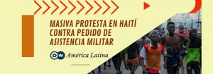 Masiva protesta en Haití contra pedido de asistencia militar